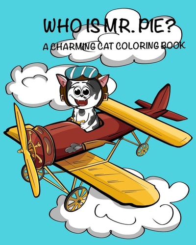 Who Is Mr. Pie? A Charming Cat Coloring Book