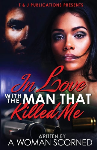 In Love With The Man That Killed Me (A Novella)