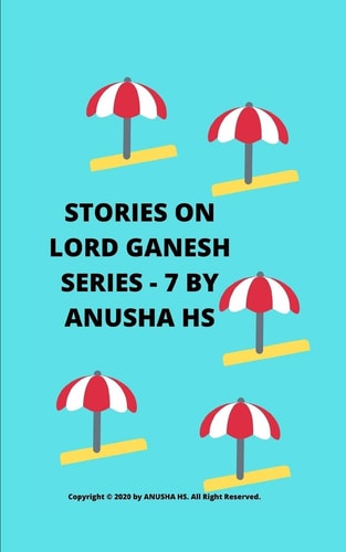 Stories on Lord Ganesh Series-7 From Various Sources of Ganesh Purana