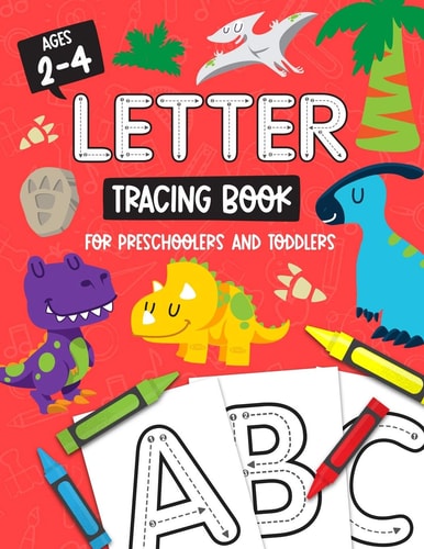 Letter Tracing Book for Preschoolers and Toddlers Homeschool, Preschool Skills for Age 2-4 Year Olds (Big ABC Books) Trace Letters and Numbers Workbook of the Alphabet and Sight Words: Dinosaurs Book Cover