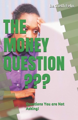 The Money Question Questions You are Not Asking!