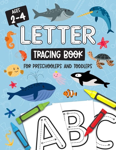 Letter Tracing Book for Preschoolers and Toddlers Homeschool, Preschool Skills for Age 2-4 Year Olds (Big ABC Books) Trace Letters and Numbers Workbook of the Alphabet and Sight Words: Sea Animals Book Cover