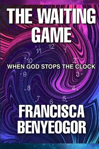 The Waiting Game When God Stops the Clock