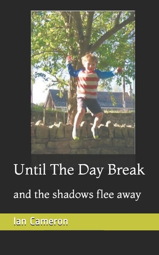 Until The Day Break And the Shadows Flee Away