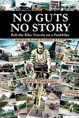 No Guts No Story Bob the Bike Travels on a Pushbike