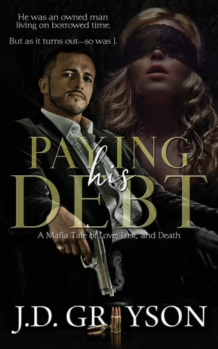 Paying His Debt A Mafia Tale of Love, Lust, and Death