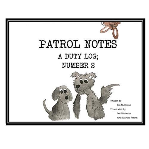 Patrol Notes A Duty Log; Number 2