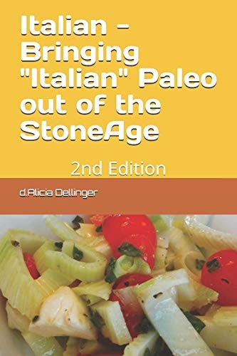 Italian Bringing Italian Paleo Out of the StoneAge - 2nd Edition