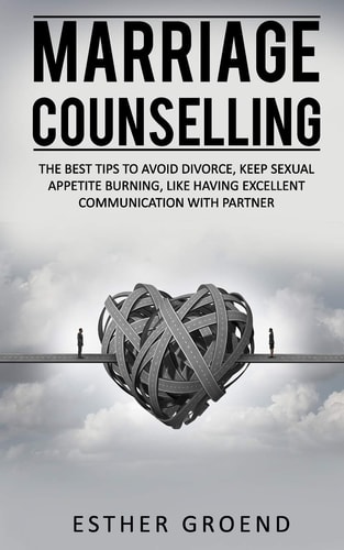 Marriage Counselling The Best Tips to Avoid Divorce, Keep Sexual Appetite Burning, Like Having Excellent Communication with Partner
