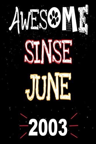 Awesome Since June 2003 A Perfect Gift at a Kids Birthday Party for Dog Lovers is 120 Pages 6 X 9 Inches