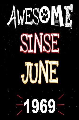 Awesome Since June 1969 A Perfect Gift at a Birthday Party for Women, Men, and Dog Lovers - 120 Pages 6 by 9 Inches