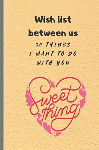 Wish List Between Us 30 Things I Want to Do with You