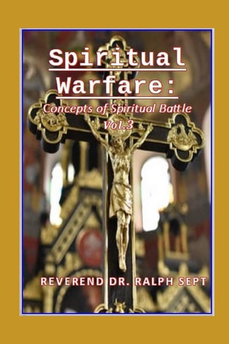 Spiritual Warfare The Concepts Of Spiritual Warfare