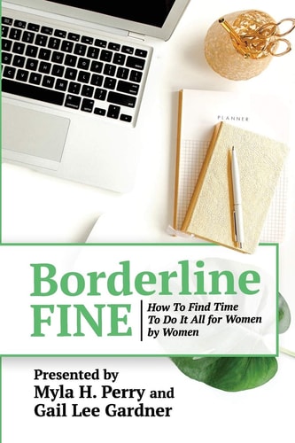 Borderline FINE How To Find Time To Do It All for Women by Women