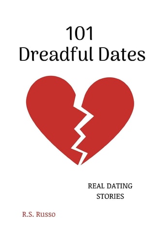 101 Dreadful Dates Real Dating Stories