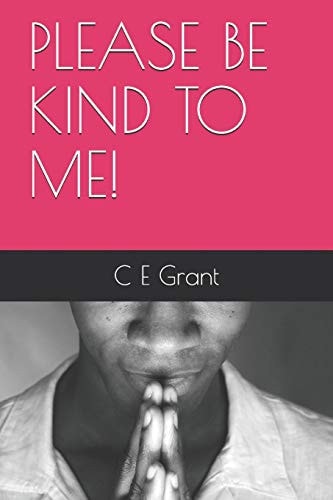 Please Be Kind to Me!