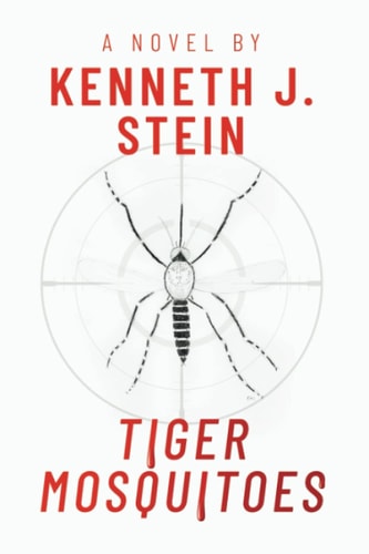 Tiger Mosquitoes A Medical Crime Thriller