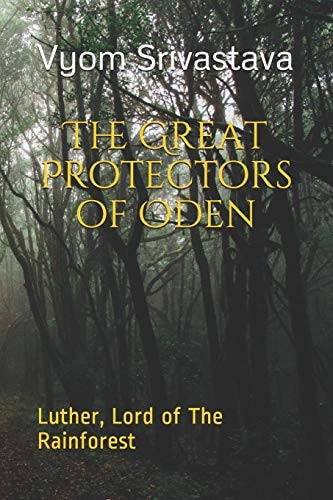 The Great Protectors of Oden Luther, Lord of The Rainforest