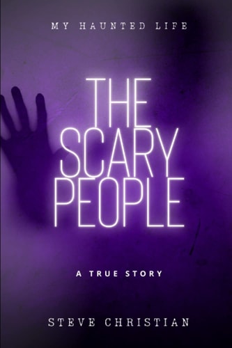 The Scary People My Haunted Life