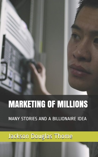 Marketing of Millions Many Stories and a Billionaire Idea