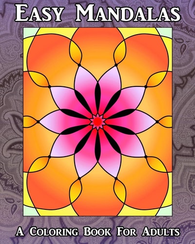 Easy Mandalas A Coloring Book for Adults
