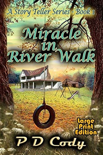 Miracle In River Walk This Will be Your Heart Breaking, Inspirational Book of the Year for Many Years to Come.