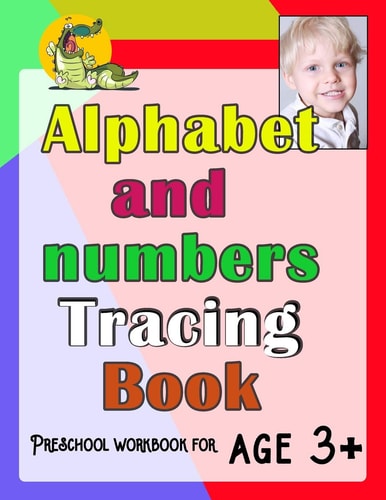Alphabet and Number Tracing Book Preschool Workbook for Age 3+