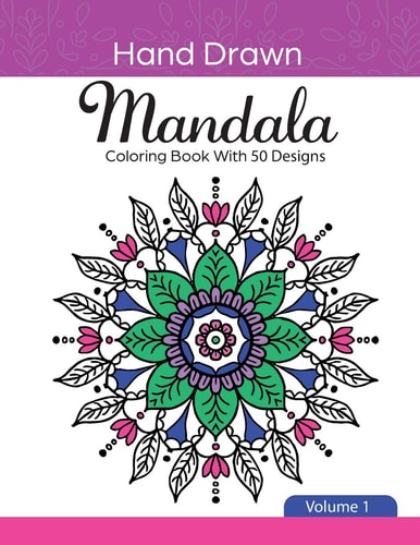 Hand Drawn Mandala Coloring Book With 50 Designs Volume 1
