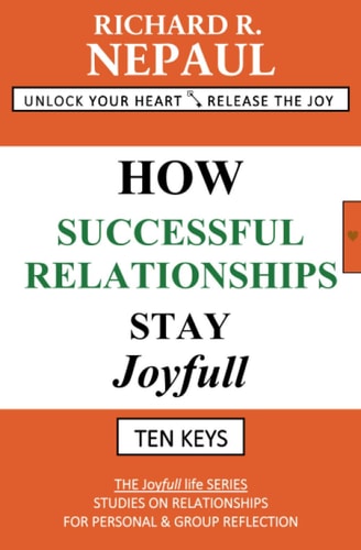 How Successful Relationships Stay Joyfull Unlock Your Heart: Release the Joy