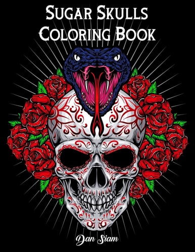 Sugar Skull Coloring Book Día de Los Muertos A Day of the Dead Book for Adults & Teens (Inspirational & Motivational) Mindful Meditation & Relaxation