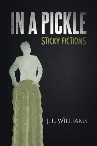 In a Pickle Sticky Fictions