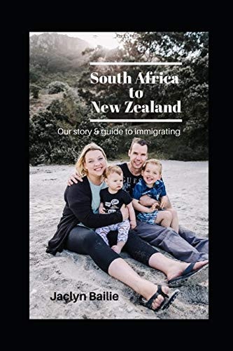 South Africa to New Zealand Our Story and Guide to Immigrating