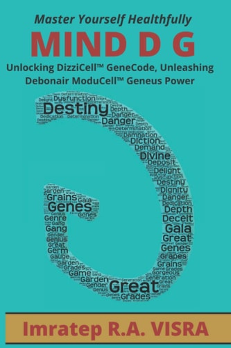 Mind D G Unlocking DizziCell(tm) GeneCode, Unleashing Debonair ModuCell(tm) Geneus Power