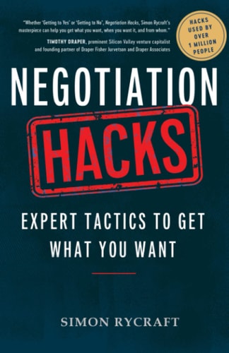 Negotiation Hacks Expert Tactics To Get What You Want