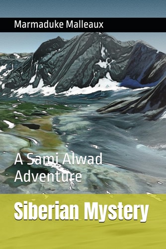 Siberian Mystery A Sami Alwad Adventure