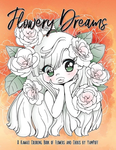 Flowery Dreams A Kawaii Coloring Book of Flowers and Chibis by YamPuff