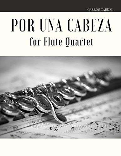 Por Una Cabeza for Flute Quartet