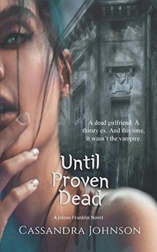 Until Proven Dead A Jolene Franklin Novel