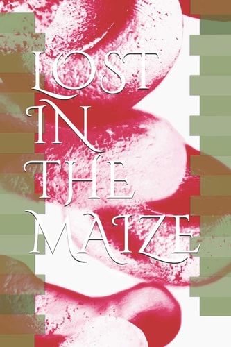 Loste in the Maize