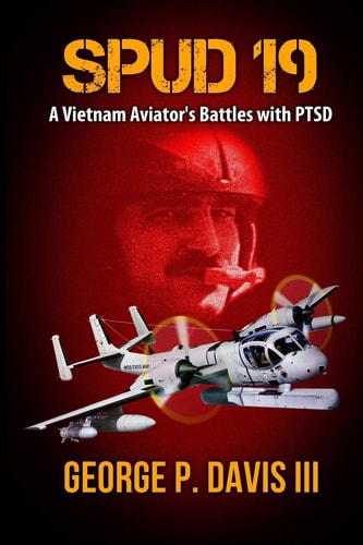 Spud 19 A Vietnam Army Aviator's Battles with PTSD