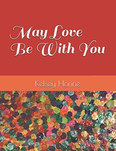 May Love Be With You