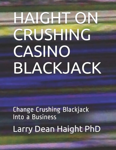 Haight on Crushing Casino Blackjack Change Crushing Blackjack Into a Business