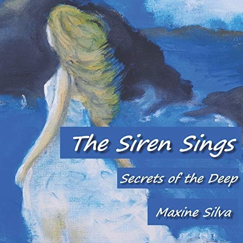The Siren Sings Secrets of the Deep - Love, Loss and Passion
