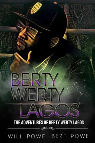 The Adventures of Berty Werty Lagos "Berty Hits The Bay"