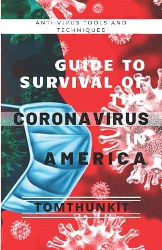 Guide To The Survival Of The Coronavirus In America Anti-Virus Tools And Techniques