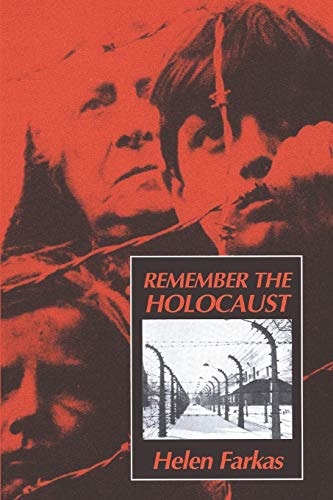 Remember the Holocaust A Memoir of Survival
