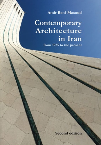 Contemporary Architecture in Iran From 1925 to the Present
