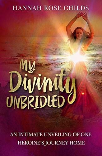 My Divinity Unbridled An Intimate Unveiling of One Heroine's Journey Home