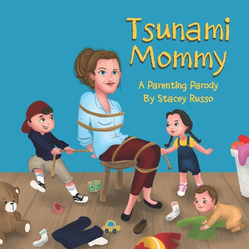 Tsunami Mommy A Parenting Parody