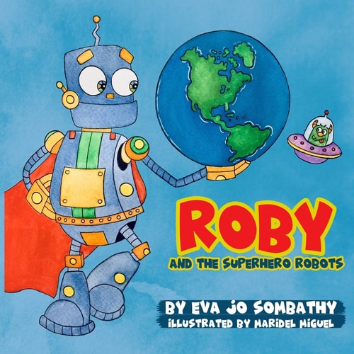 Roby and The Superhero Robots A Cornea Donation Story